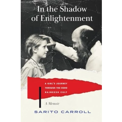 Abbildung von In the Shadow of Enlightenment: A Girl&#039;s Journey through Osho Rajneesh Cult