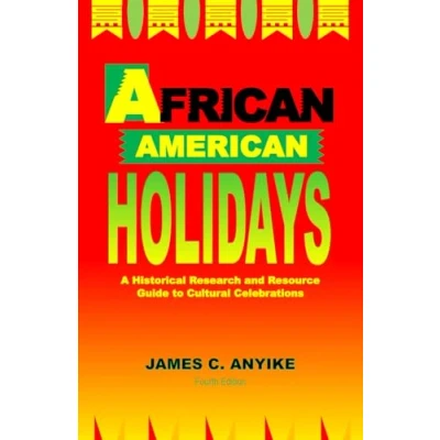 Abbildung von African American Holidays: A Historical Research and Resource Guide to Cultural Celebrations