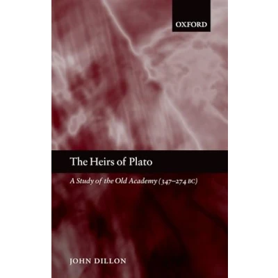 Abbildung von the Heirs of Plato : A Study Old Academy (347 274 BC): BC)