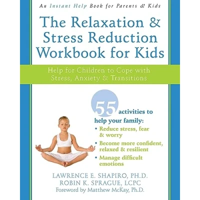 Abbildung von The Relaxation &amp; Stress Reduction Workbook for Kids: Help Children to Cope with Stress, Anxiety Transitions (Instant Help)