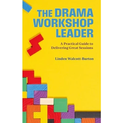 Abbildung von The Drama Workshop Leader: A Practical Guide to Delivering Great Sessions