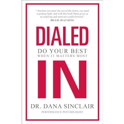 Abbildung von Dialed In: Do Your Best When It Matters Most