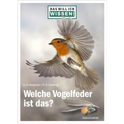Abbildung von Das will ich wissen! Welche Vogelfeder ist das?: Die 111 häufigsten Arten