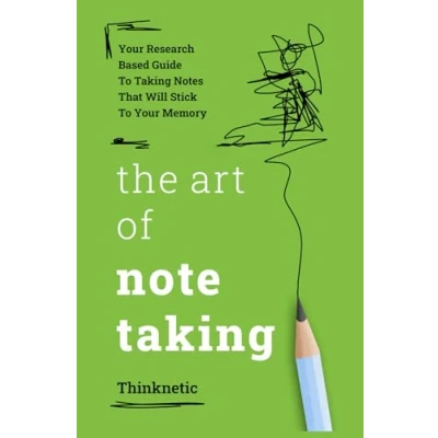 Abbildung von The Art Of Note Taking: Your Research Based Guide To Taking Notes That Will Stick Memory (Self Learning Mastery)