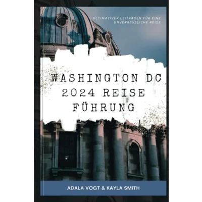Abbildung von WASHINGTON DC 2024 Reise FÜHRUNG: Ultimativer Leitfaden für eine unvergessliche