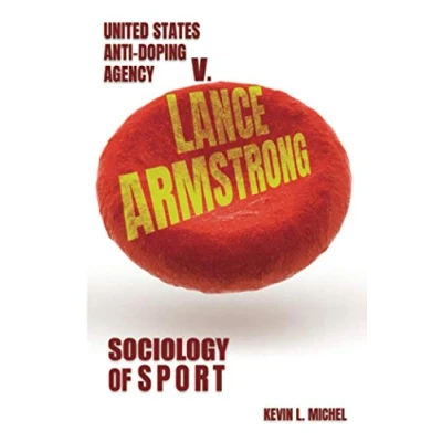 Abbildung von Sociology of Sport: United States Anti Doping Agency v. Lance Armstrong