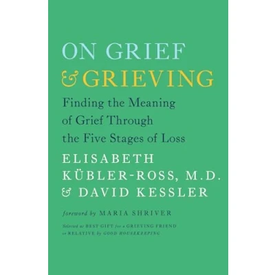 Abbildung von On Grief and Grieving: Finding the Meaning of Through Five Stages Loss