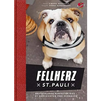 Abbildung von Fellherz St. Pauli: Deutschlands buntester Kiez 21 Geschichten frei Schnauze