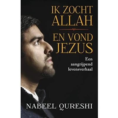 Abbildung von Ik zocht Allah en vond Jezus: een aangrijpend levensverhaal