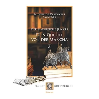 Abbildung von der sinnreiche Junker Don Quijote von Mancha. Erstes Buch