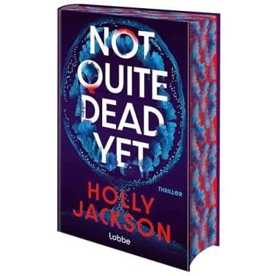 Abbildung von Not Quite Dead Yet: Thriller. der neue Thriller Nr.1 Bestsellerautorin von „A Good Girl&#039;s Guide to Murder&quot;