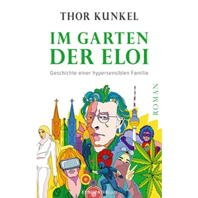 Abbildung von Im Garten der Eloi: Geschichte einer hypersensiblen Familie