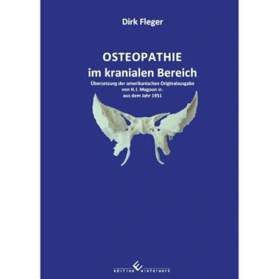 Abbildung von Osteopathie im kranialen Bereich: Übersetzung der amerikanischen Originalausgabe von H. I. Magoun sr. aus dem Jahr 1951