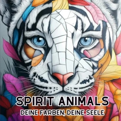 Abbildung von Spirit Animals Deine Farben,deine Seele. Malbuch für Erwachsene und Kinder: Entspanne dich lass von der Schönheit jenseits des hektischen Lebens verzaubern.