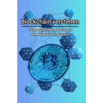 Abbildung von Blockchain verstehen: Fortgeschrittene Konzepte am Beispiel von Bitcoin