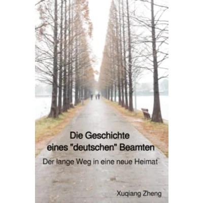 Abbildung von Die Geschichte eines &quot;deutschen&quot; Beamten: Der lange Weg in eine neue Heimat