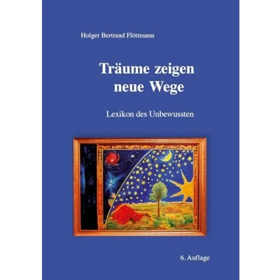 Abbildung von Träume zeigen neue Wege: Lexikon des Unbewussten