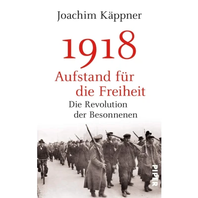 Abbildung von 1918 Aufstand für Die Freiheit: Revolution der Besonnenen
