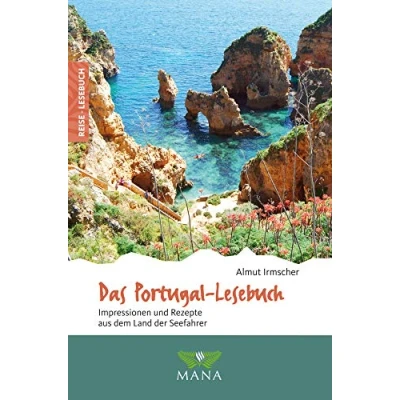 Abbildung von Das Portugal Lesebuch: Impressionen und Rezepte aus dem Land der Seefahrer (Reise Reiseführer für alle Sinne)