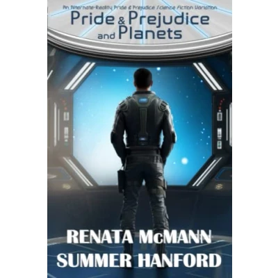 Abbildung von Pride &amp; Prejudice and Planets: An Alternate Reality Science Fiction Variation (A Variation)