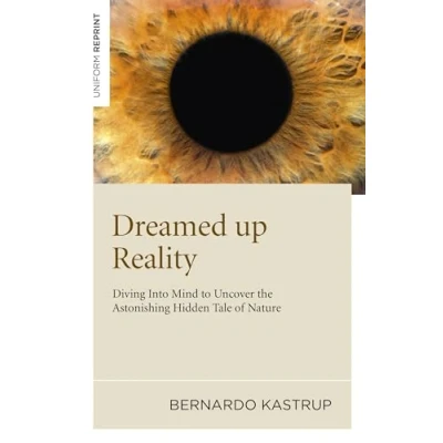 Abbildung von Dreamed up Reality: Diving into the Mind to Uncover Astonishing Hidden Tale of Nature