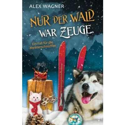 Abbildung von Nur der Wald war Zeuge (Ein Fall für die Meisterschnüffler, Band 9)