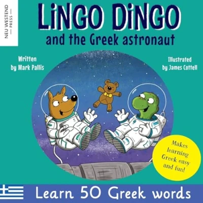 Abbildung von Lingo Dingo and the Greek astronaut: Laugh as you learn for children: books kids; teach Language to kids toddlers babies; ... Greek, with Story Powered Learning)