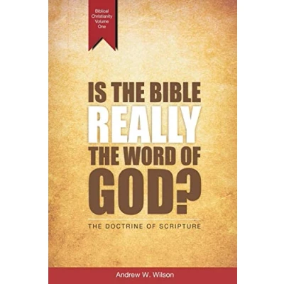 Abbildung von Is The Bible Really Word of God?: Doctrine Scipture: Scripture (Biblical Christianity, Band 1)