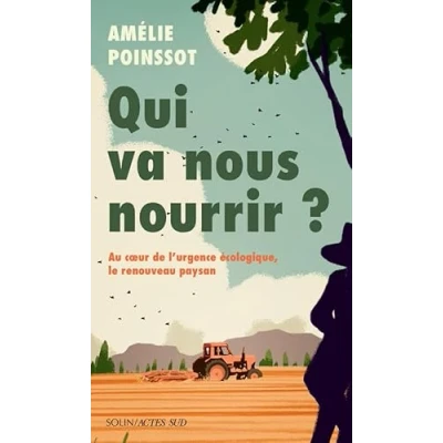 Abbildung von Qui va nous nourrir ?: Au coeur de l&#039;urgence écologique, le renouveau paysan