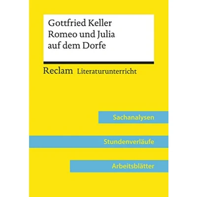 Abbildung von Gottfried Keller: Romeo und Julia auf dem Dorfe (Lehrerband) Mit Downloadpaket (Unterrichtsmaterialien): Reclam Literaturunterricht: Sachanalysen, Stundenverläufe, Arbeitsblätter