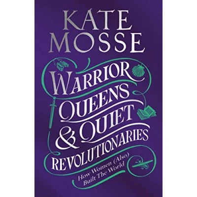 Abbildung von Warrior Queens &amp; Quiet Revolutionaries: How Women (Also) Built the World