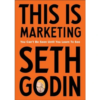Abbildung von This is Marketing: You Can’t Be Seen Until Learn To See