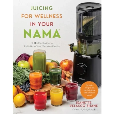 Abbildung von Juicing for Wellness in Your Nama: 60 Healthy Recipes to Easily Boost Nutritional Intake