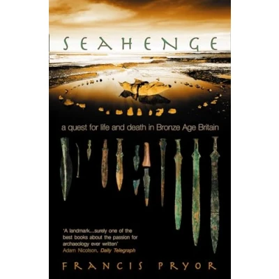 Abbildung von Seahenge: a quest for life and death in Bronze Age Britain