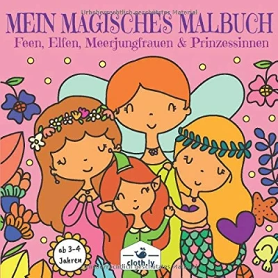 Abbildung von Mein Magisches Malbuch Feen, Elfen, Meerjungfrauen &amp; Prinzessinnen ab 3 4 Jahren: für Mädchen Jahren mit 30 Ausmalbildern von ... Prinzessin und mehr Malheft 6 Jährige