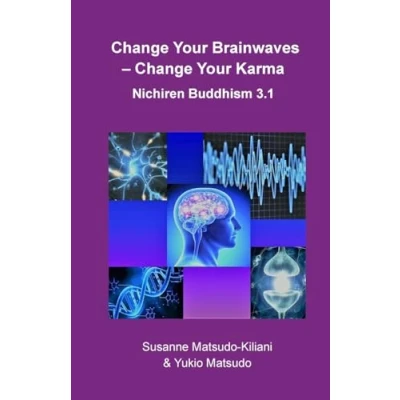 Abbildung von Change your Brainwaves, Karma: Nichiren Buddhism 3.1