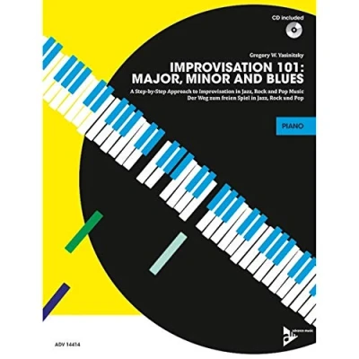 Abbildung von Improvisation 101: Major, Minor and Blues: ABC der Improvisation: Dur, Moll und Blues/Der leichte Weg zum freien Spiel in Jazz, Rock Pop. Klavier. Lehrbuch. (Advance Music)