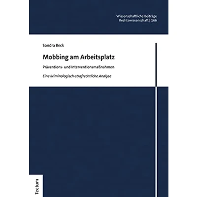 Abbildung von Mobbing am Arbeitsplatz: Präventions und Interventionsmaßnahmen (Wissenschaftliche Beiträge aus dem Tectum Verlag: Rechtswissenschaft)