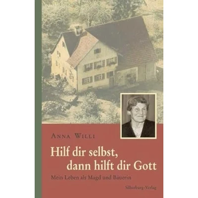 Abbildung von Hilf dir selbst, dann hilft Gott: Mein Leben als Magd und Bäuerin