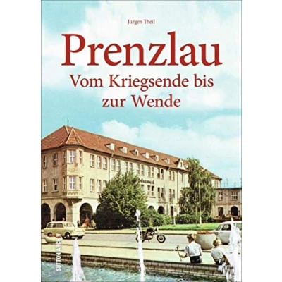 Abbildung von Prenzlau: Vom Kriegsende zur Wende: bis Wende (Sutton Archivbilder)