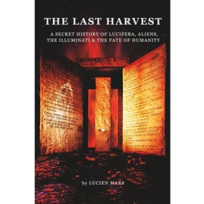 Abbildung von the Last Harvest: A Secret History of Lucifera, Aliens, Illuminati &amp; Fate Humanity