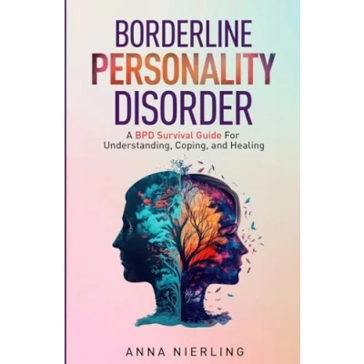 Abbildung von Borderline Personality Disorder A BPD Survival Guide: For Understanding, Coping, and Healing (Behavioral Psychology Books Mental Health)