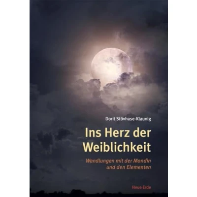 Abbildung von Ins Herz der Weiblichkeit: Wandlung mit Mondin und den Elementen