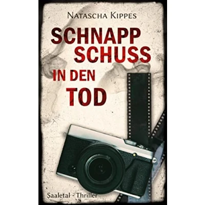 Abbildung von Schnappschuss in den Tod: Saaletal Thriller