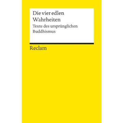 Abbildung von Die Vier Edlen Wahrheiten: Grundlage buddhistischer Praxis