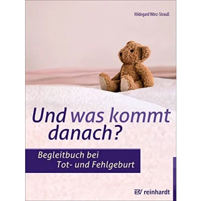 Abbildung von und was kommt danach?: Begleitbuch bei Tot Fehlgeburt
