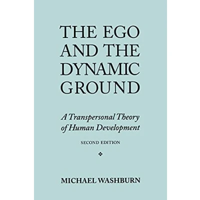 Abbildung von the Ego and Dynamic Ground: A Transpersonal Theory of Human Development: Development, Second Edition