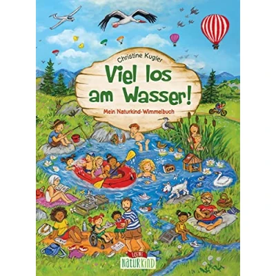 Abbildung von Viel los am Wasser!: Mein Naturkind Wimmelbuch Wimmel und Suchspaß für Kinder ab 2 Jahren