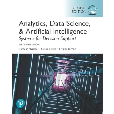 Abbildung von Analytics, Data Science, &amp; Artificial Intelligence: Systems for Decision Support, Global Edition