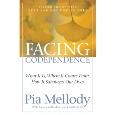 Abbildung von Facing Codependence: What It Is, Where Comes from, How Sabotages Our Lives